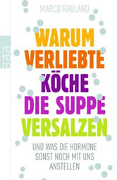 Buchcover - Marco Rauland - Warum verliebte Köche die Suppe versakzen  und was die Hormone sonst noch mit uns anstellen 